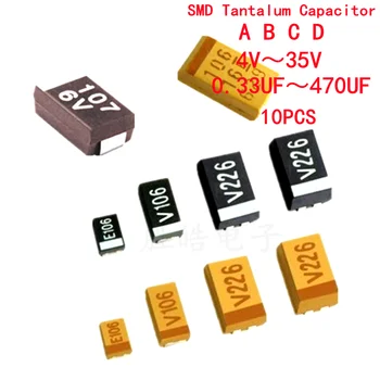 10piece a B C D Tip SMD Condensator cu Tantal 476 106 6.3 V 10V 16V 25V 35V 0.33/0.47/2.2/3.3/10/22/33/47/100/150/220/330/470 UF